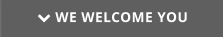  WE WELCOME YOU