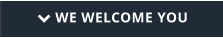  WE WELCOME YOU
